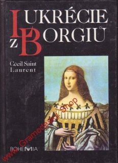 Lukrécie z Borgiů / Cécil Saint Laurent, 1993