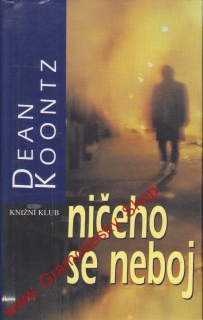 Ničeho se neboj / Dean Koontz, 2001