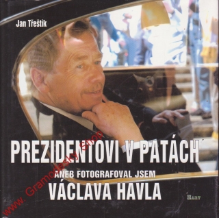 Prezidentovi v patách aneb fotografoval jsem Václava Havla, Jan Třeštík, 2003