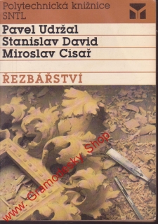 Řezbářství / Pavel Udržal, Stanislav David, Miroslav Císař, 1989