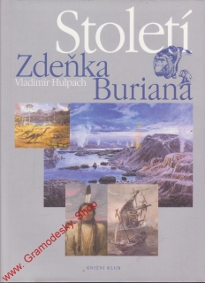 Století Zdeňka Buriana / Vladimír  Hulpach, 2004