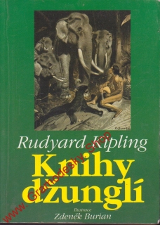 Knihy džunglí / Rudyard Kipling, 2000 il. Zdeněk Burian