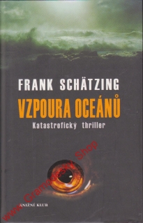 Vzpoura oceánů / Frank Schatzing, 2006