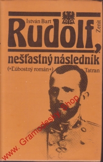Rudolf, nešťastný následník / István Bart, 1987