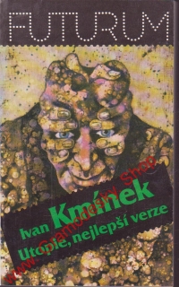 Utopie, nejlepší verze / Ivan Kmínek, 1990