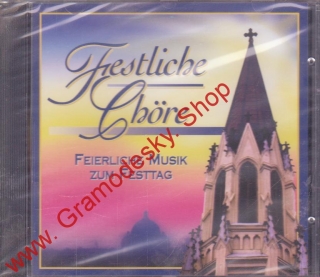 CD Fiestliche Chore, Feierliche Music zum Festtag, BD 1017 nehrané