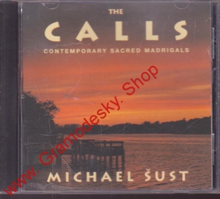 CD The Calls centemporary Sacred Madrigals, Michael Šust, 1999