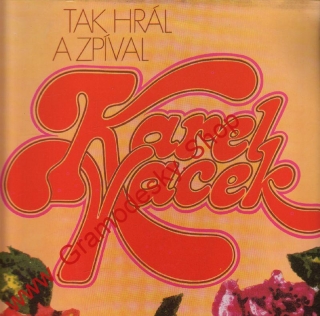 LP Tak hrál a zpíval Karel Vacek, 1978, 0 13 23058 H