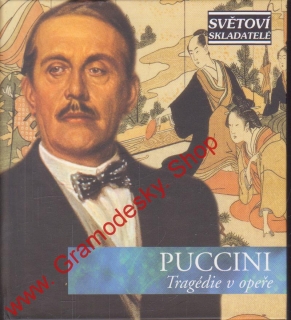 CD Giacomo Puccini, Tragédie v opeře, edice Světoví skladatelé