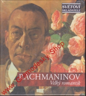 CD Sergej Rachmaninov, Velký romantik, Mistrovská hudební díla, nehrané