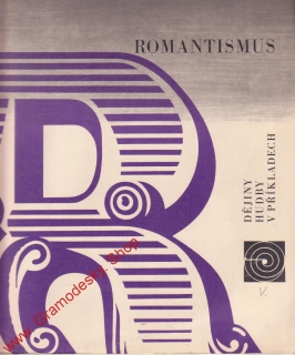 LP 4album Romantismus, dějiny hudby v příkladech, mono 0 19 0551 - 54, 1968