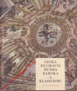 LP 2album, Česká duchovní hudba baroka a klasicismu, 1967, DV 6196, DV 6228