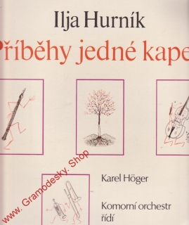 LP Příběhy jedné kapely / Ilja Hurník, Karel Hoger, 1983, stereo 1119 3329G