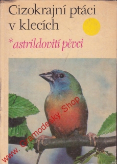 Cizokrajní ptáci v klecích, astrildovití pěvci / Rudolf Vít, 1978