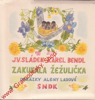 SP Zakukala Žežulička J.V.Sládek, Karel Benda, obrázky Alena Ladová, 1963