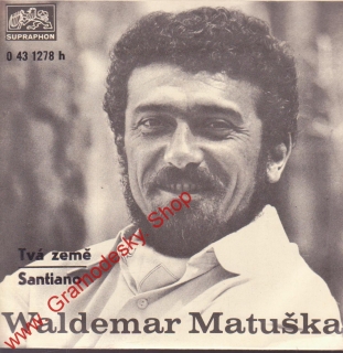 SP Waldemar Matuška, Tvá země, Santiano, 0 43 1278 H 1972