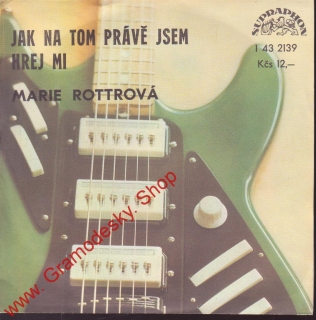 SP Marie Rottrová, Jak na tom právě jsem, Hrej mi, 1977
