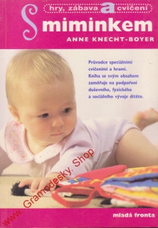 S miminkem, hry, zábava a cvičení / Anne Knecht Boyer, 2002