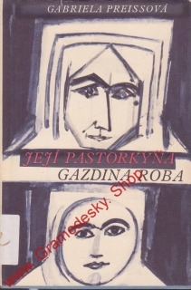 Její pastorkyňa, Gazdina roba / Gabriela Preissová, 1966