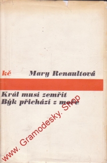 Král musí zemřít, Býk přichází z moře / Mary Renaultová, 1974 II.j