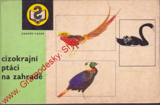 Cizokrajní ptáci na zahradě / Zdeněk Veger, 1977