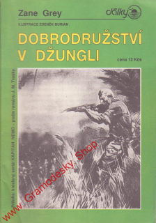 Dobrodružství v džungli / Zane Gray, il. Zdeněk Burian, 1991