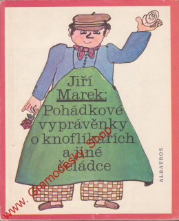 Pohádkové vyprávěnky o knoflíkářích a jiné čeládce / Jiří Marek, 1987