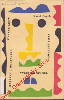 Italské listy, Anglické listy, Výlet do španěl, Obrázky z Ho / Karel Čapek, 1960