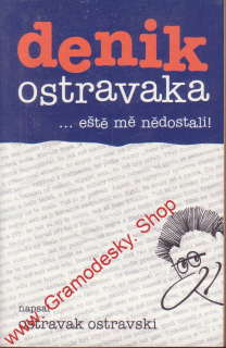 Denik Ostravaka eště mě nedostali! / Ostravak Ostravski, 2006