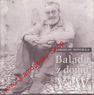 Balada z domu V+W / Jaroslav Hovorka, 1995