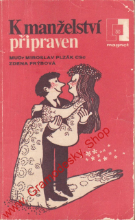 K manželství připraven / MUDr. Miroslav Plzák CSc, 1980 magnet