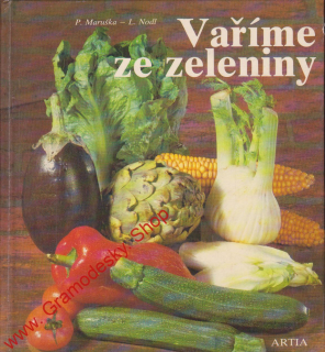 Vaříme ze zeleniny / Pavel Maruška / Ladislav Nodl, 1983