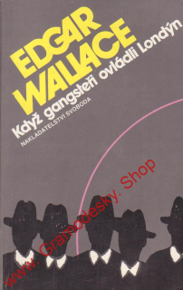 Když gangsteři ovládli Londýn / Edgar Wallace, 1991