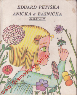 Anička a básnička / Eduard Petiška, 1987 il. Helena Zmatlíková