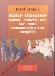 Rádce chovatele králíků, drůbeže, ovcí, koz, nutrií... / Josef Kroulík, 1996