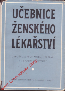 Učebnice ženského lékařství / Prof. MUDr. Jiří Trapl, 1953
