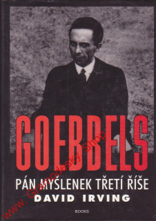 Goebbels, Pán myšlenek Třetí říše / David Irving, 1998