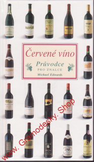 Červené víno, průvodce pro znalce / Michael Edwards, 2001