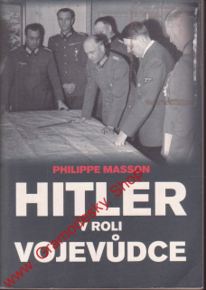 Hitler v roli vojevůdce / Philippe Masson, 2009
