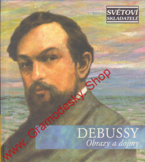 CD CLAUDE Debussy, Obrazy a dojmy, edice Světoví skladatelé