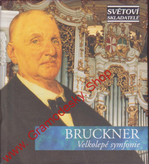 CD Anton Bruckner, Velkolepé symfonie, edice Světoví skladatelé