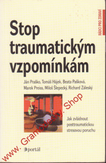 Stop traumatickým vzpomínkám / Ján Praško, Tomáš Hájek, Beata Pašková..., 2003