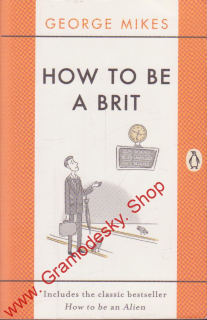 How To Be a Brit / George Mikes, 2015 anglicky