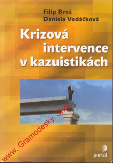 Krizová intervence v kazuistikách / Filip Brož, Daniela Vodáčková, 2015
