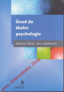 Úvod do školní psychologie / Stanislav Štech, Jana Zapletalová, 2013
