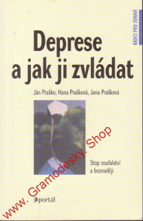 Deprese a jak ji zvládat / Ján Praško, Hana Prašková, Jana Prašková, 2008