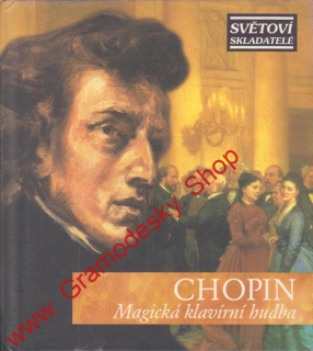CD Frederyk Chopin, Magická klavírní hudba, Mistrovská hudební díla