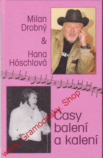 Časy balení a kalení / Milan Drobný, Hana Hoschlová, 2006