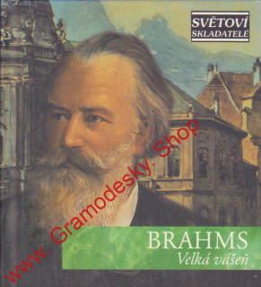 CD Johannes Brahms, Velká vášeň, Mistrovská hudební díla