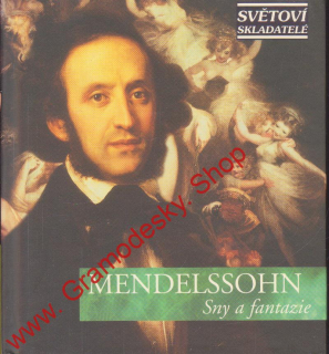 CD Felix Mendelssohn Bartholdy, Sny a fantazie, Mistrovská hudební díl